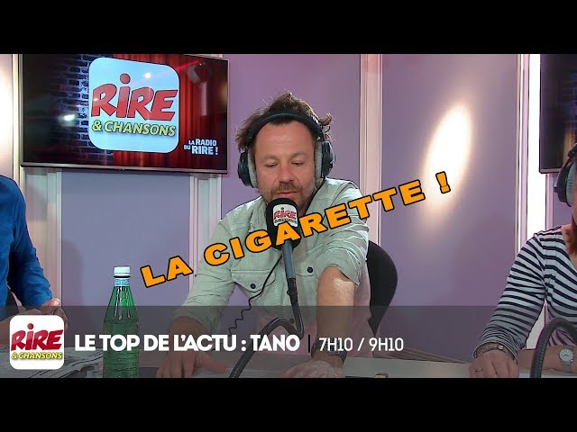 LE TOP DE L'ACTU DE TANO : LA CIGARETTE