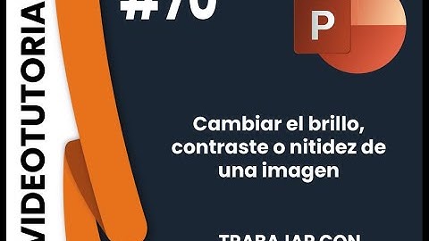 70 Cambiar el brillo, contraste o nitidez de una imagen