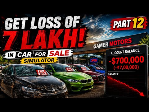 I get loss of 7 lakh in car for sale simulator|| part-12 #viral #carforsalesimulator #loss #cars 