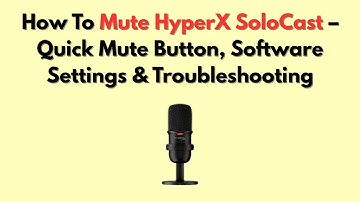 Hoe HyperX SoloCast te dempen – Snelle dempknop, software-instellingen en probleemoplossing