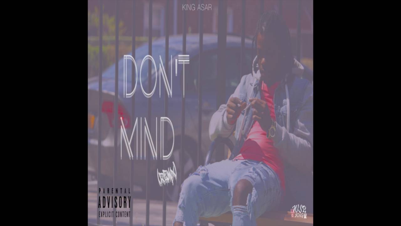 King Asar - Don't Mind - June 2016