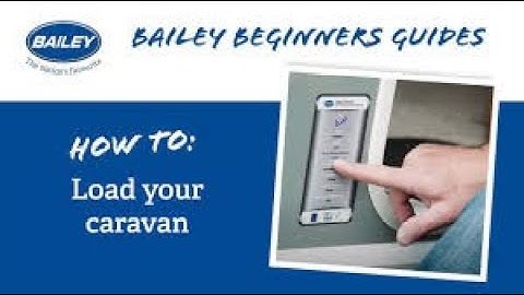 Towing a caravan  How to load a caravan