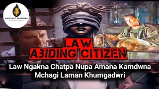 Law Ngakpa Mihatpa | Law Abiding citizen explained in Manipuri Explanation
