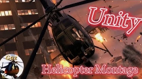 Unity - Helicopter Montage