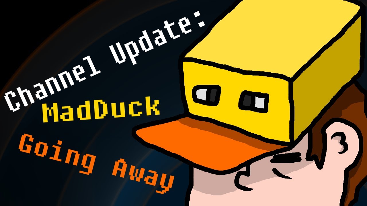 Channel Update - MadDuck Going Away