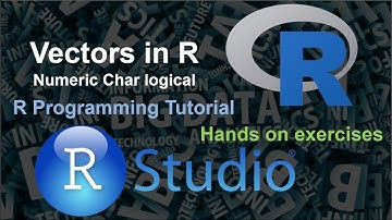 Vectors in R (Numeric, Logical, Character) | R Programming Tutorial