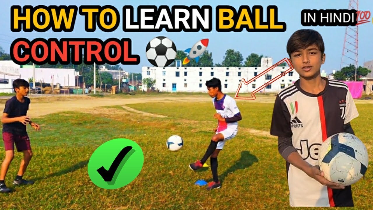 How To Learn Ball Control In Football In Hindi YouTube how-to-learn-ball-control-in-football-in-hindi-youtube