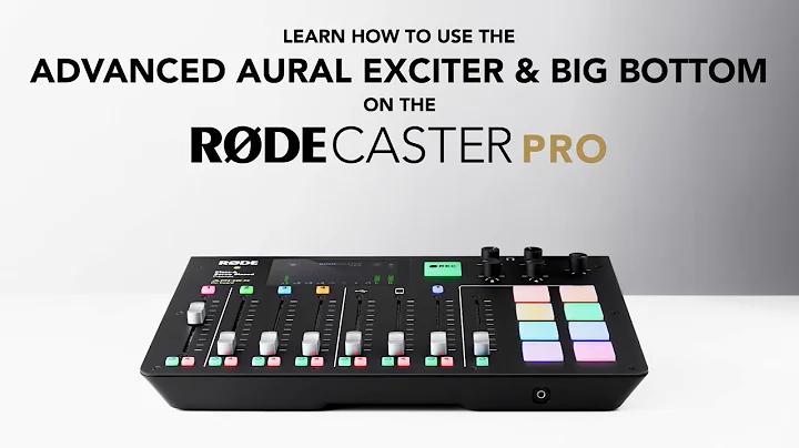 How to  Use the Advanced Aphex Aural Exciter & Big Bottom on the RØDECaster Pro