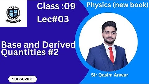Base & Derived Quantities || Class 09 Physics New Book || Chapter 1 || Lecture 03 || Photon Academy