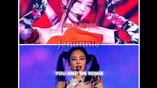 SOLO vs YOU AND ME REMIX by JENNIE