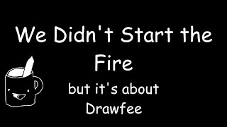 We Didn’t Start the Fire but it’s about Drawfee || Celebrating Ten Years of Drawfee