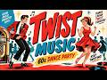 TWIST MUSIC | 5 High-Energy 60s Twist Dance Party Hits 💃🕺