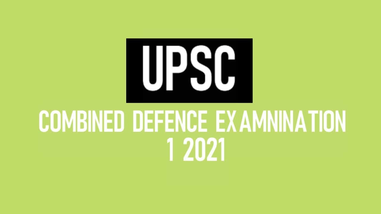 UPSC CDS I 2021 | CDS 2021 Notification | Syllabus | Exam Pattern | Imp Date
