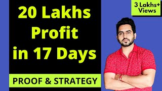 How I Made 20 Lakhs Profit in 17 days with Proof & Journey