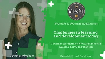 Workpod Minisode: Challenges in learning and development today
