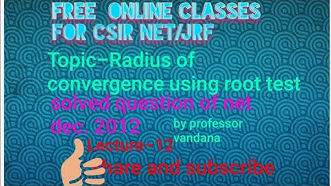 solved question of csir net dec. 2012 ||Radius of convergence