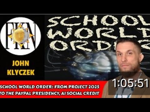 School World Order: From Project 2025 to the PayPal Presidency, AI Social Credit | John Klyczek