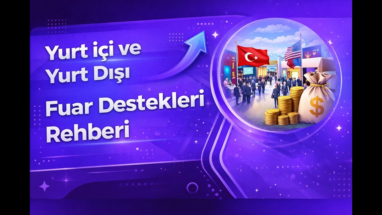 Fuar Destekleri Nasıl Alınır? 2026 Yurt İçi & Yurt Dışı Teşvikler videosunun Türkçe önizleme görseli
