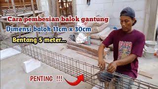 Cara pembesian balok gantung praktis Bentang 5 meter.@Masnur77