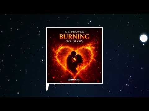 Tss Proyect - Burning So Slow