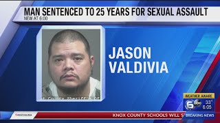 Man sentenced to 25 years for sexual assault