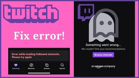 Twitch is Down | Error Loading Channels | Can