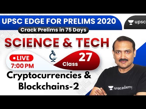 UPSC EDGE for Prelims 2020 | Cryptocurrencies & Blockchains-2 | Science & Tech-27 by Sandeep Sir