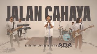 Ada Band - Jalan Cahaya (Live Session)