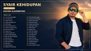 Syair Kehidupan – 35 Lagu Nasihat Penuh Makna | Slow Rock Melayu Sultan Alaidinsyah
