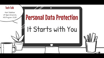 IS 201 Tech Talk - Personal Data Protection: It Starts with You