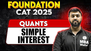 CAT 2025 | Foundation | Simple Interest | One Shot | MBA Wallah