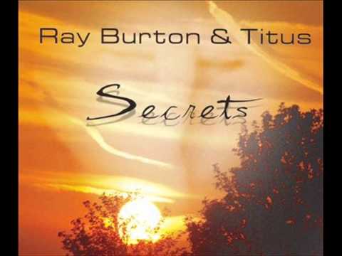 Ray Burton — Ray Burton & Titus - Secrets