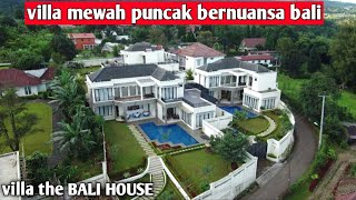 villa mewah puncak |villa the Bali House 3|villa termewah di puncak|review villa puncak cisarua