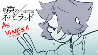 The Promised Neverland As Vines | (Anime Spoilers!)