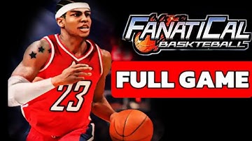 FANATICAL BASKETBALL GAMEPLAY - FULL COMPLETE GAME (FULL GAME)