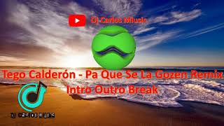 Tego Calderón - Pa Que Se Lo Gozen Remix Intro Outro Break