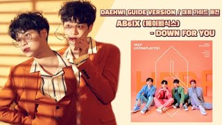 ♪ AB6IX (에이비식스) - Down For You (다운포유) | Daehwi Guide Version 대휘 가이드 버전