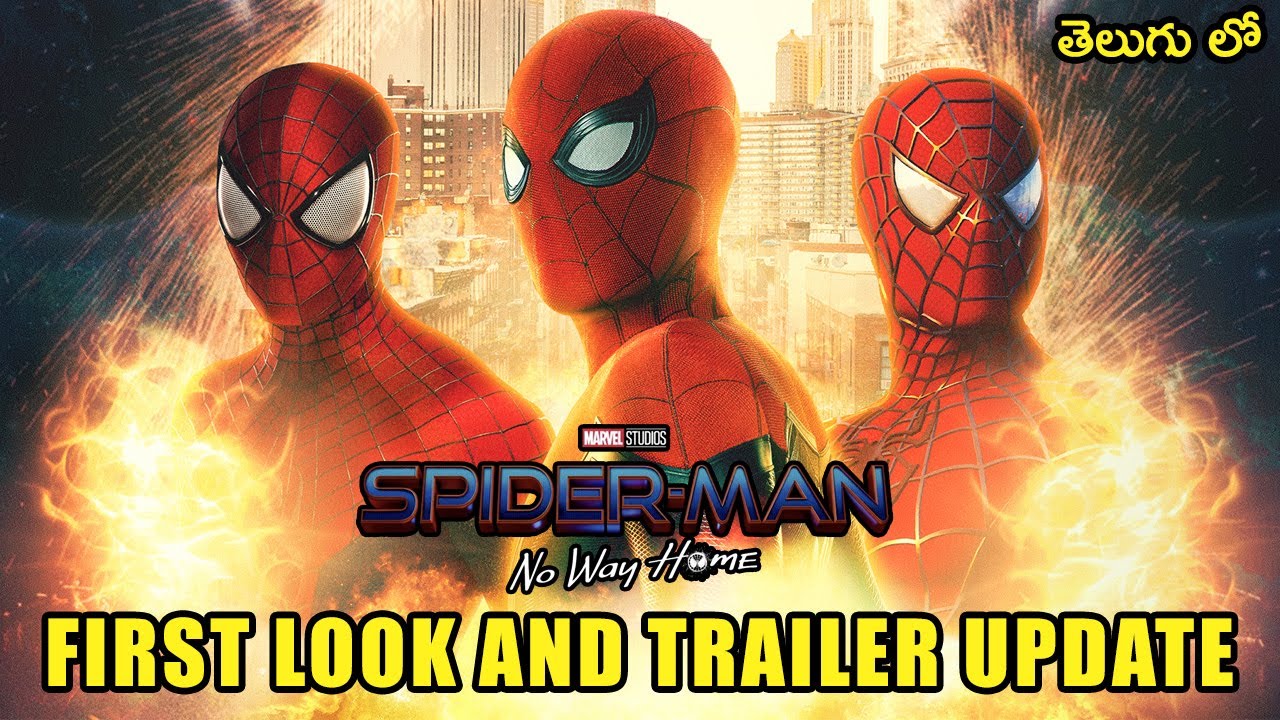 SPIDER MAN NO WAY HOME FIRST LOOK AND TRAILER UPDATE ...