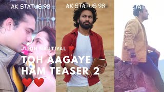 Toh Aagaye Hum Teaser 2 | Mithoon | Jubin Nautiyal | Sayeed Quadri | Releasing 5 Jan 2021