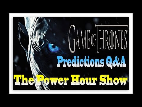 game-of-thrones-season-7-predictions-q&a|-episode-titles|the-power-hour