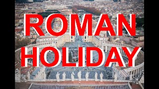 Roman holiday. Rome | Римские каникулы, красивая экскурсия по Риму