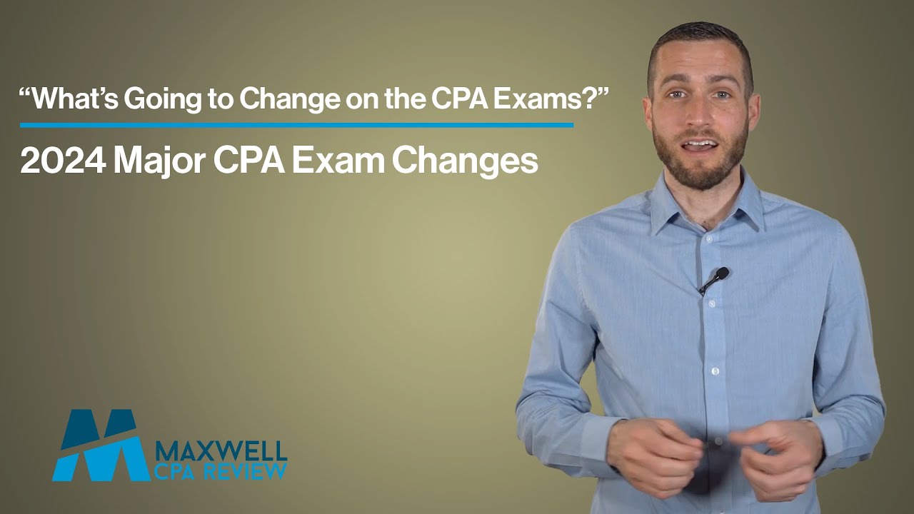 What's Going to Change on the CPA Exams? 2024 CPA Exam Changes YouTube