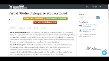 Visual Studio Enterprise 2015 on Win 2016 Deploy on Azure , AWS and Google Cloud Platform.
