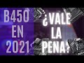 AMD B450 EN 2021 | ¿VALE LA PENA?