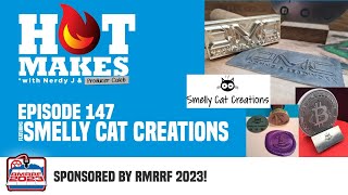 HotMakes Episode 147 - w/Smelly Cat Creations! CNC milling for makers! Lasers, printing, wood…oh my!