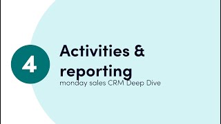 Monday Sales Crm Deep Dive - Ch 4 'Activities Management And Reporting' | Monday.com Webinars