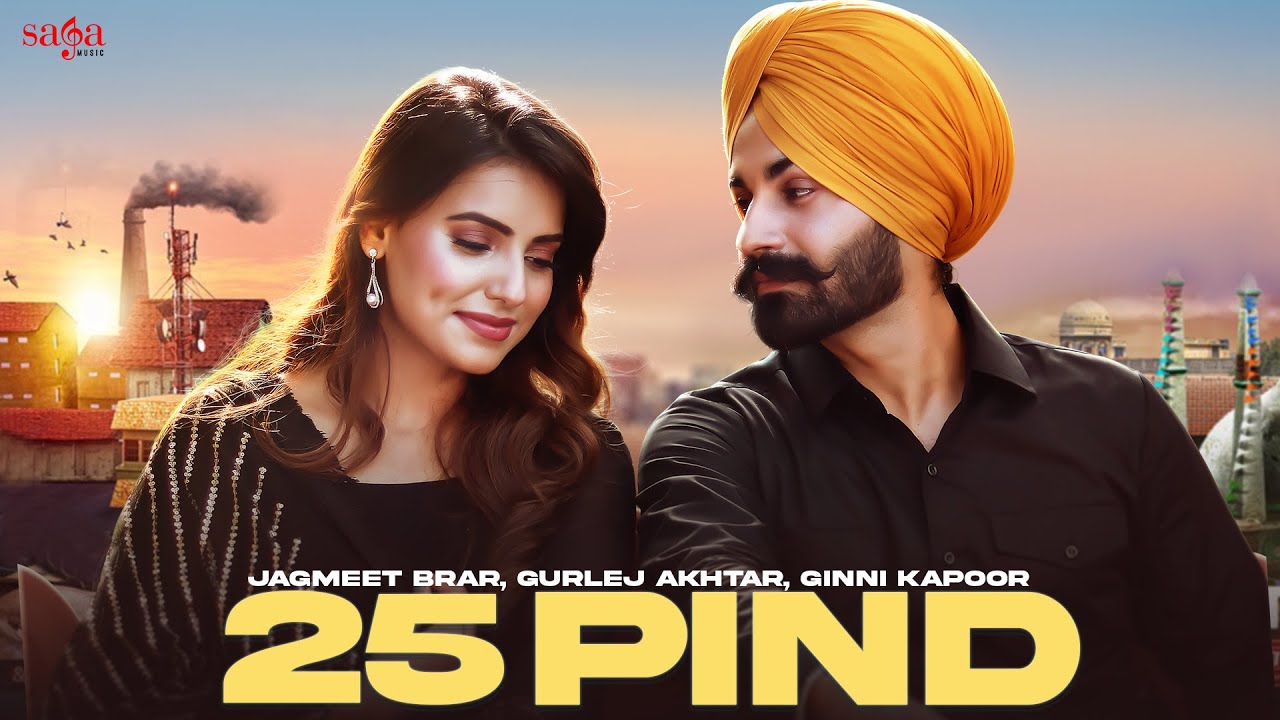 25 Pind   Jagmeet Brar  Gurlez Akhtar  Ginni Kapoor  Desi Crew  New Punjabi Song 2021