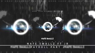 6. Nafe Smallz Ft Jr - Pay Roll Part 2