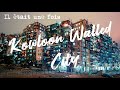 Il était une fois "Kowloon Walled City" (with english subs)