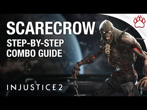 Injustice 2: SCARECROW Combo Guide - Step By Step + Tips & Tricks